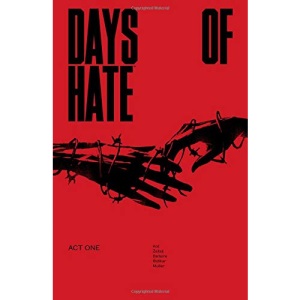 Days of Hate Act One