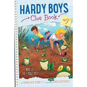 Who Let the Frogs Out? (Hardy Boys Clue Book)