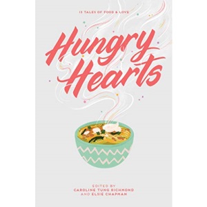 Hungry Hearts: 13 Tales of Food & Love