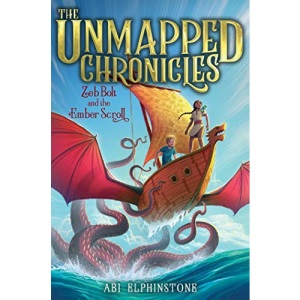 Zeb Bolt and the Ember Scroll, 3 (Unmapped Chronicles)