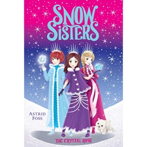 The Crystal Rose, 2 (Snow Sisters)