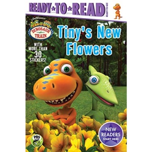 Tiny's New Flowers (Jim Henson's Dinosaur Train: Ready to Read, Ready-to-go!)