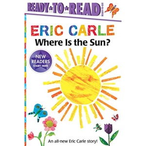 Where Is the Sun?/Ready-To-Read Ready-To-Go! (World of Eric Carle)