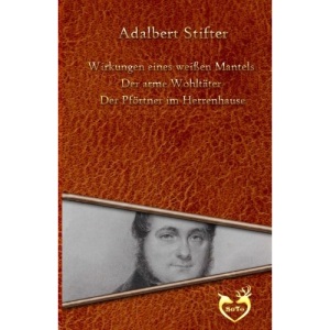 Drei Geschichten: Wirkungen eines weißen Mantels - Der arme Wohltäter - Der Pförtner im Herrenhause