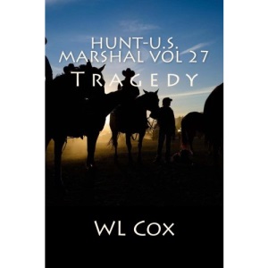 Hunt-U.S. Marshal Vol 27: Tragedy: Volume 27