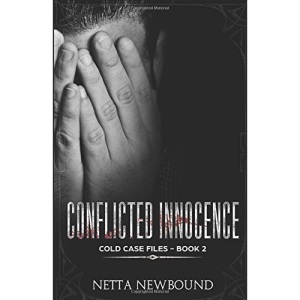Conflicted Innocence: A Psychological Thriller Novel: Volume 2 (The Crime Files)
