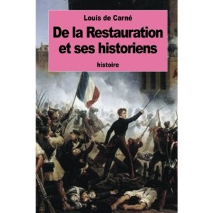 De la Restauration et ses historiens