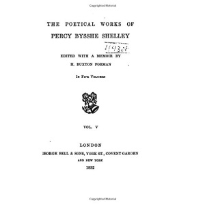 The Poetical Works of Percy Bysshe Shelley - Vol. V