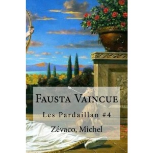 Fausta Vaincue: Les Pardaillan #4