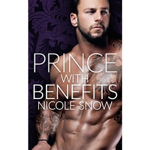 Prince With Benefits: A Billionaire Royal Romance