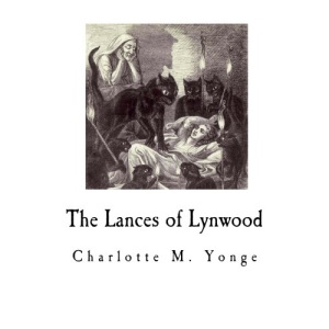 The Lances of Lynwood (Charlotte M Yonge)