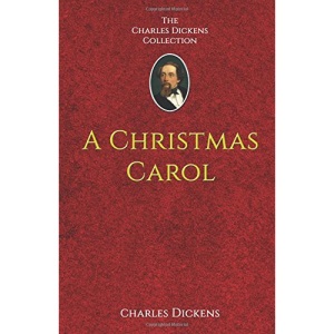 A Christmas Carol: in Prose Being A Ghost-Story of Christmas