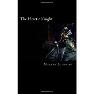 The Heretic Knight: Volume 1 (The Heretic Knight Series)