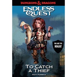 Dungeons & Dragons: To Catch a Thief: An Endless Quest Book