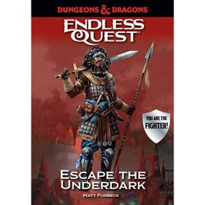 Dungeons & Dragons: Escape the Underdark: An Endless Quest Book