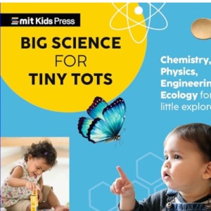 Big Science for Tiny Tots Collection: Bath Time Physics / High Chair Chemistry / Playtime Engineering / Bath Time Physics