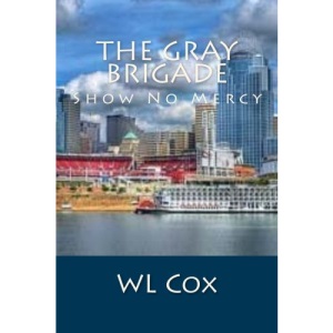 The Gray Brigade: Show No Mercy: Volume 1