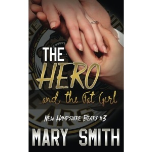 The Hero and the Fat Girl (New Hampshire Bears Book 3): Volume 3
