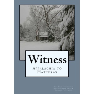 Witness: Appalachia to Hatteras: The Gilbert-Chappell Distinguished Poets & Student Poets 2016: Volume 2