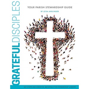 Grateful Disciples: Your Guide to Parish Stewardship