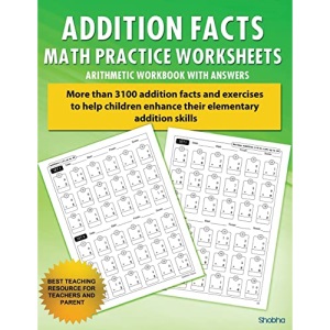 Addition Facts Math Practice Worksheet Arithmetic Workbook With Answers: Daily Practice guide for elementary students: Volume 1 (Elementary Addition Series)