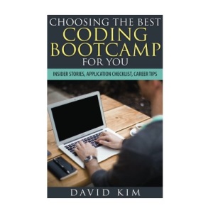 Choosing the Best Coding Bootcamp for You: Insider Stories, Application Checklist, and Career Tips