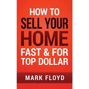 How To Sell Your Home Fast and For Top Dollar