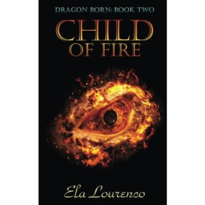 Child of Fire: Dragon Born: Book Two: 2