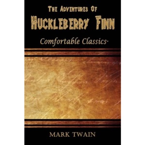 The Adventures of Huckleberry Finn: Comfortable Classics