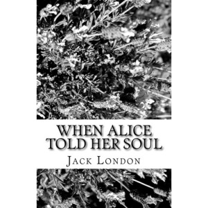 When Alice Told Her Soul