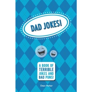 Dad Jokes: A Book of Terrible Jokes and Bad Puns!