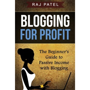 Blogging for Profit: The Beginner's Guide to Passive Income with Blogging