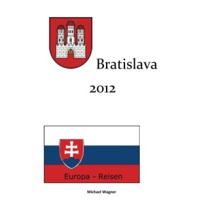 Bratislava 2012: Europa - Reisen: Volume 14 (Momente)
