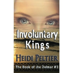 Involuntary Kings: Volume 3 (The Book of the Delmar)