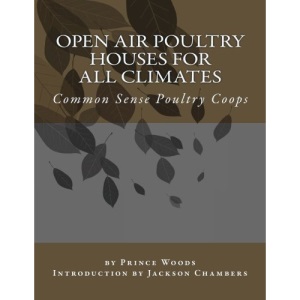 Open Air Poultry Houses For All Climates: Common Sense Poultry Coops