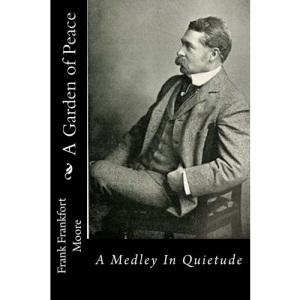 A Garden of Peace: A Medley In Quietude