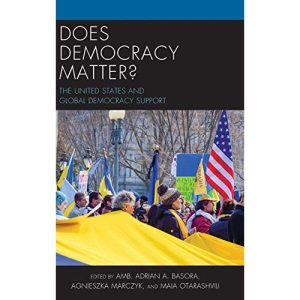 Does Democracy Matter the Unitcb: The United States and Global Democracy Support