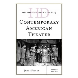Historical Dictionary of Contemporary American Theater (Historical Dictionaries of Literature and the Arts)