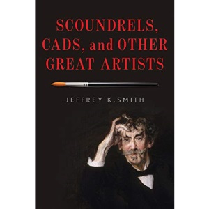 Scoundrels, Cads, and Other Great Artists