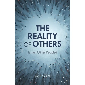The Reality of Others: Is Hell Other People?