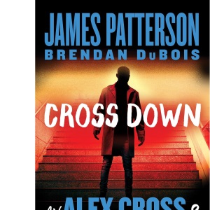 Cross Down: An Alex Cross and John Sampson Thriller (Alex Cross Adventures)