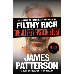 Filthy Rich: The Jeffrey Epstein Story: 2 (James Patterson True Crime)