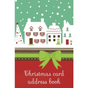 Christmas card address book: An address book and tracker for the Christmas cards you send and receive - Snow town cover (Christmas notebooks)