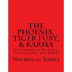 The Phoenix, Tiger Fury, & Karma: The Careers of Nai'rob'i, Tiffani Lopez, & Karma