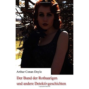 Der Bund der Rothaarigen und andere Detektivgeschichten