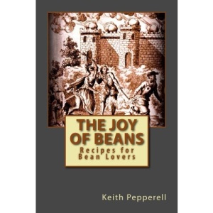 The Joy of Beans: Recipes for Bean Lovers