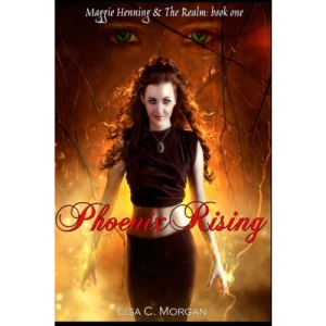 Phoenix Rising: Maggie Henning & The Realm: Book One: Volume 1