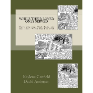 While Their Loved Ones Served: News Clippings Utah Residents read about World War I in 1918