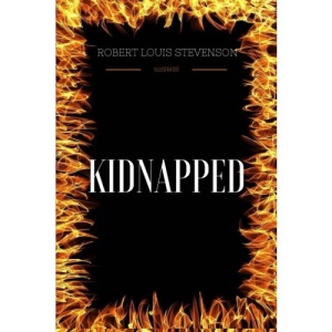 Kidnapped: By Robert Louis Stevenson : Illustrated