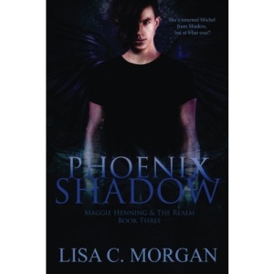 Phoenix Shadow: Maggie Henning & The Realm: Book Three: Volume 3